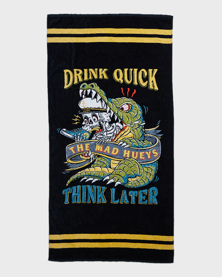Drink Quick Think Later Surf Towel